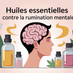 huile essentielle contre rumination mentale illustration apaisante